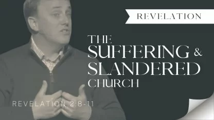 The Suffering and Slandered Church