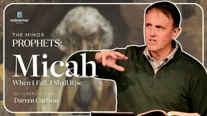 Micah: When I Fall, I Shall Rise